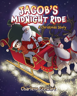 Jacob's Midnight Ride: A Christmas Story - Stewart, Charlene