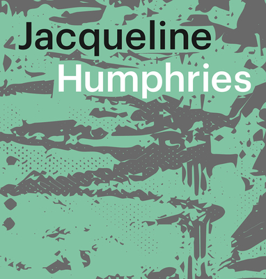 Jacqueline Humphries: Jh 1: ) - Humphries, Jacqueline, and Burton, Johanna (Text by), and Godfrey, Mark (Text by)