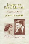Jacques and Rassa Maritain: Beggars for Heaven