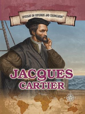 Jacques Cartier: Navigator Who Claimed Canada for France - Brezina, Corona