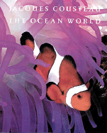 Jacques Cousteau: The Ocean World - Cousteau, Jacques Yves