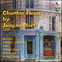 Jacques Ibert: Chamber Music - Bridge Quartet; Bryn Lewis (harp); Catherine Schofield (violin); Colin Twigg (violin); Lucy Wilding (cello);...