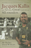 Jacques Kallis and 12 other great SA cricket all-rounders