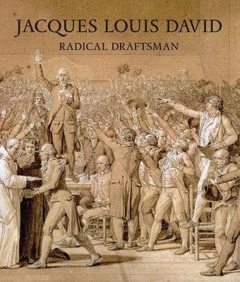Jacques Louis David: Radical Draftsman - Stein, Perrin (Editor), and Berman, Daniella (Contributions by), and Bordes, Philippe (Contributions by)