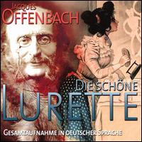 Jacques Offenbach: Die schne Lurette - Aime Doniat (vocals); Dominique Tirmont (vocals); Frank Folker (vocals); Freda Betti (vocals); Gaston Rey (vocals);...