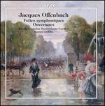 Jacques Offenbach: Folies symphoniques; Ouvertures