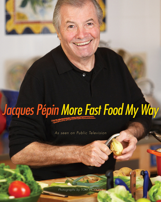 Jacques Ppin More Fast Food My Way - Ppin, Jacques