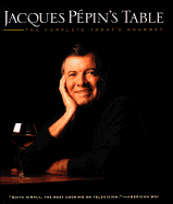 Jacques Pepin's Table: The Complete Today's Gourmet