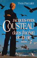 Jacques-Yves Cousteau: Dans L'Ocean de La Vie: Biographie