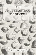 Jade and the Antique Use of Gems