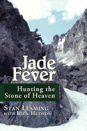 Jade Fever: Hunting the Stone of Heaven