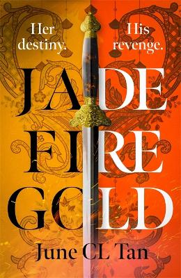 Jade Fire Gold: The addictive, epic young adult fantasy debut - Tan, June CL