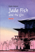 Jade Fish and the Qin: Book Two: 'Ming I' - The Darkening of the Light