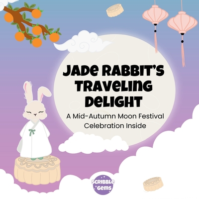 Jade Rabbit's Traveling Delight: A Mid-Autumn Moon Festival Celebration Inside - Studios, Scribble Gem