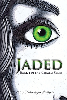 Jaded - Feltenberger Gillespie, Kristy, and Bradshaw, Linda (Editor)