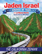 Jaden Israel: America by Train: The California Zephyr