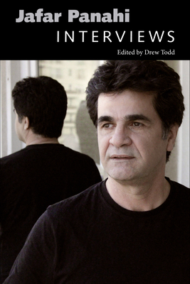 Jafar Panahi: Interviews - Todd, Drew (Editor)