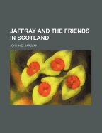 Jaffray and the Friends in Scotland