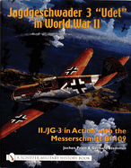 Jagdgeschwader 3 "Udet" in World War II: II./JG 3 in Action with the Messerschmitt Bf 109