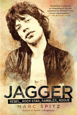 Jagger: Rebel, Rock Star, Rambler, Rogue - Spitz, Marc