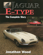 Jaguar E-Type: The Complete Story