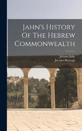 Jahn's History Of The Hebrew Commonwealth