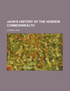 Jahn's History of the Hebrew Commonwealth