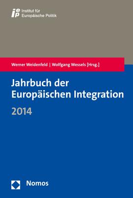 Jahrbuch Der Europaischen Integration 2014 - Weidenfeld, Werner (Editor), and Wessels, Wolfgang (Editor)