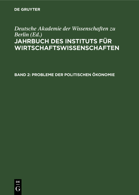 Jahrbuch Des Instituts F?r Wirtschaftswissenschaften. Band 2 - Deutsche Akademie Der Wissenschaften Zu Berlin (Editor)