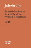 Jahrbuch Des Staatlichen Instituts Fr Musikforschung (Sim) Preuischer Kulturbesitz: 2001