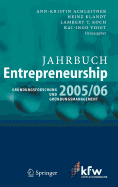 Jahrbuch Entrepreneurship 2005/06: Grundungsforschung Und Grundungsmanagement