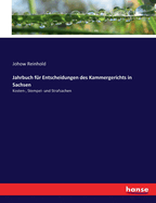 Jahrbuch f?r Entscheidungen des Kammergerichts in Sachsen: Kosten-, Stempel- und Strafsachen