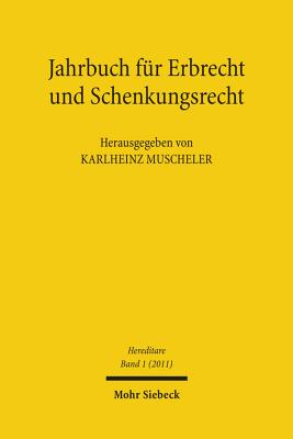 Jahrbuch fur Erbrecht und Schenkungsrecht: Band 1 - Muscheler, Karlheinz (Editor)