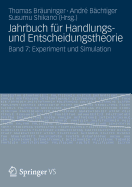 Jahrbuch Fur Handlungs- Und Entscheidungstheorie: Band 7: Experiment Und Simulation