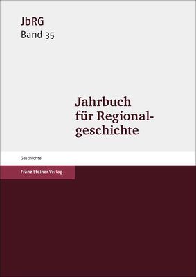 Jahrbuch Fur Regionalgeschichte 35 (2017) - Haberlein, Mark (Editor)