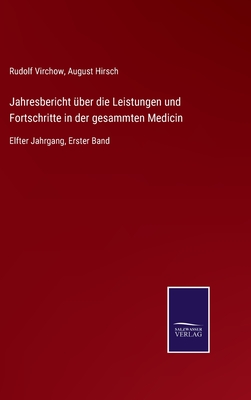 Jahresbericht ?ber Die Leistungen Und Fortschritte in Der Gesammten Medicin, Vol. 2: Unter Mitwirkung Zahlreicher Gelehrten; XXXI. Jahrgang; Bericht F?r Das Jahr 1896 (Classic Reprint) - Virchow, Rudolf