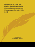 Jahresbericht Uber Das Konigl. Joachimsthalsche Gymnasiumastrampsychi Oraculorum Decades CIII; (1863)