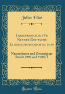 Jahresberichte Fr Neuere Deutsche Literaturgeschichte, 1910: Neunzehnter Und Zwanzigster Band (1908 Und 1909), I (Classic Reprint)