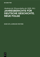 Jahresberichte F?r Deutsche Geschichte. Neue Folge. Band 9/10, Jahrgang 1957/1958