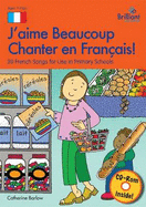 J'aime Beaucoup Chanter en Francais (Book and CD): 20 French Songs for Use in Primary Schools - Barlow, Catherine