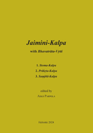 Jaimini-Kalpa with Bhavatrata-Vrtti: 1. Stoma-Kalpa, 2. Prakrta-Kalpa, 3. Samjna-Kalpa
