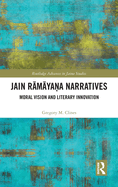 Jain Rmya&#7751;a Narratives: Moral Vision and Literary Innovation