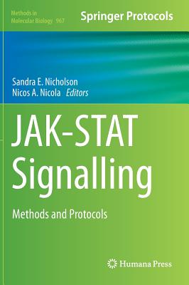 Jak-Stat Signalling: Methods and Protocols - Nicholson, Sandra E (Editor), and Nicola, Nicos A (Editor)