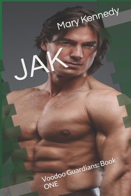 Jak: Voodoo Guardians: Book ONE - Kennedy, Mary