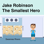 Jake Robinson The Smallest Hero