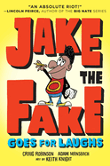 Jake the Fake Goes for Laughs