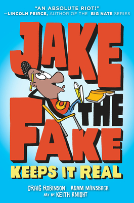 Jake the Fake Keeps It Real - Robinson, Craig, and Mansbach, Adam