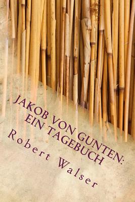 Jakob Von Gunten: Ein Tagebuch - Walser, Robert