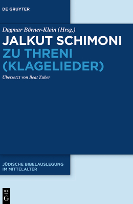 Jalkut Schimoni Zu Threni (Klagelieder) - Brner-Klein, Dagmar (Editor), and Zuber, Beat (Translated by)