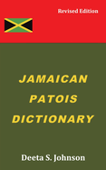 Jamaican Patois Dictionary: Revised Edition
